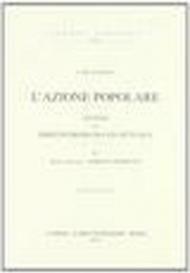 L' azione popolare. Studio di diritto romano ed attuale (rist. anast. 1894). Vol. 1: Parte storica. Diritto romano.