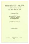 Prehistoric Aigina. A history of the island in the bronze age (1925)