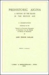 Prehistoric Aigina. A history of the island in the bronze age (1925)