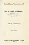 Five Roman emperors. Vespasian, Titus, Domitian, Nerva, Trajan (a. D. 69-177) (1927)