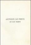 Antonin le Pieux et son temps. Essai sur l'histoire de l'empire romain au milieu de deuxieme siècle (rist. anast. 1888)