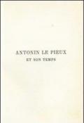 Antonin le Pieux et son temps. Essai sur l'histoire de l'empire romain au milieu de deuxieme siècle (rist. anast. 1888)