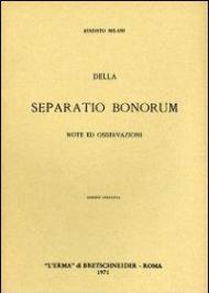 Della «Separatio bonorum». Note ed osservazioni (1904)