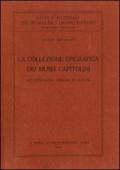 La collezione epigrafica dei Musei capitolini. Le iscrizioni greche e latine
