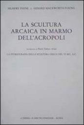 La scultura arcaica in marmo dell'acropoli. La storiografia della scultura greca del VI sec. A. C.