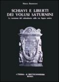 Schiavi e liberti dei Volusii Saturnini. Le iscrizioni del colombario sulla via Appia Antica