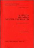 La cultura bizantina: oggetti e messaggio. Moneta ed economia