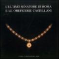 L'ultimo senatore di Roma e le oreficerie Castellani (Roma, 21 aprile-28 giugno 1987)