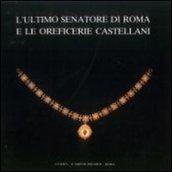 L'ultimo senatore di Roma e le oreficerie Castellani (Roma, 21 aprile-28 giugno 1987)