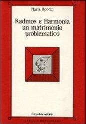 Kadmos e Harmonia: un matrimonio problematico