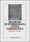 Ricerche di storiografia latina tardoantica