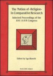 The notion of «Religion» in comparative research. Selected proceedings of the 16th Congress of the International association for the history of religions