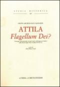 Attila. Flagellum Dei? Atti del Convegno internazionale di studi sulla figura di Attila e sulla discesa degli unni in Italia nel 452 d. C.