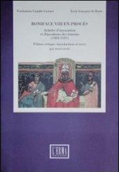 Boniface VIII en procès. Articles d'accusation et deposition des témoins (1303-1311)