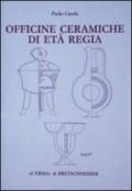 Officine ceramiche di età regia. La produzione di ceramica in impasto a Roma dalla fine dell'VIII alla fine del VI secolo a. C.