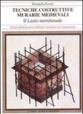 Tecniche costruttive murarie medievali. Il Lazio meridionale. Ediz. illustrata