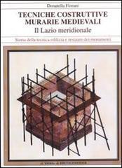 Tecniche costruttive murarie medievali. Il Lazio meridionale. Ediz. illustrata