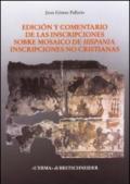Edicion y comentario de las inscripciones sobre mosaico de Hispania. Inscripciones no cristianas