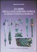 Le armi della collezione Gorga nel Museo nazionale romano