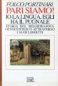 Pari siamo! Io la lingua, egli ha il pugnale. Storia del melodramma ottocentesco attraverso i suoi libretti