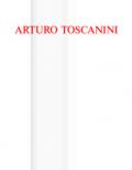 Arturo Toscanini dal 1915 al 1946. L'arte all'ombra della politica. Catalogo della mostra