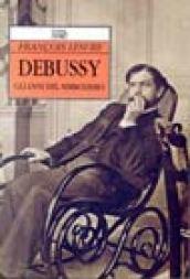 Debussy. Gli anni del simbolismo