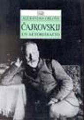 Cajkovskij. Un autoritratto