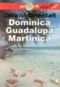 Caraibi orientali. Dominica, Guadalupa, Martinica