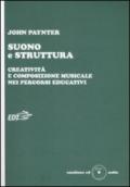 Suono e struttura. Creatività e composizione musicale nei percorsi educativi. Con CD-Audio