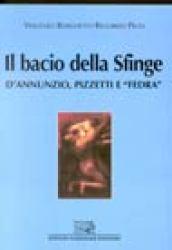 Il bacio della sfinge. D'Annunzio, Pizzetti e «Fedra»