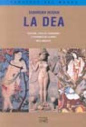 La dea. Creazione. Fertilità e abbondanza. La sovranità della donna. Miti e archetipi