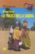 Le radici nella sabbia. Viaggio in Mali e Burkina Faso