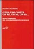 C'era una volta un re, un mi, un fa... Nuovi ambienti per l'apprendimento musicale