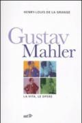 Gustav Malher. La vita, le opere