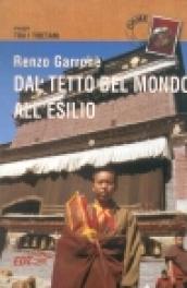 Dal tetto del mondo all'esilio. Viaggio tra i tibetani