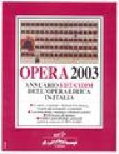 Opera 2003. Annuario dell'opera lirica in Italia