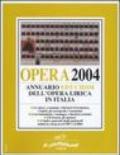 Opera 2004. Annuario dell'opera lirica in Italia