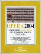 Opera 2004. Annuario dell'opera lirica in Italia