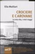 Crociere e carovane. La mia vita, i miei viaggi