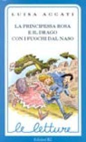 La principessa Rosa e il drago con i fuochi dal naso