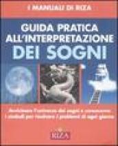 Guida pratica all'interpretazione dei sogni. Ediz. illustrata