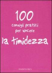 100 consigli pratici per vincere la timidezza