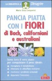 Pancia piatta con i fiori di Bach, californiani e australiani