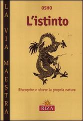 L' istinto. Riscoprire e vivere la propria natura