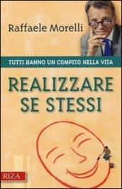 Realizzare se stessi. Tutti hanno un compito nella vita