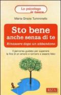 Sto bene anche senza di te. Rinascere dopo un abbandono