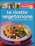 Le ricette vegetariane. Piatti sani e buoni adatti a tutti