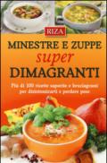 Minestre e zuppe super dimagranti. Più di 100 ricette saporite e bruciagrassi per disintossicarti e perdere peso