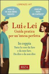 Lui e lei. Guida pratica per un'intesa perfetta