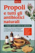 Propoli e tutti gli antibiotici naturali. I rimedi verdi contro le infezioni